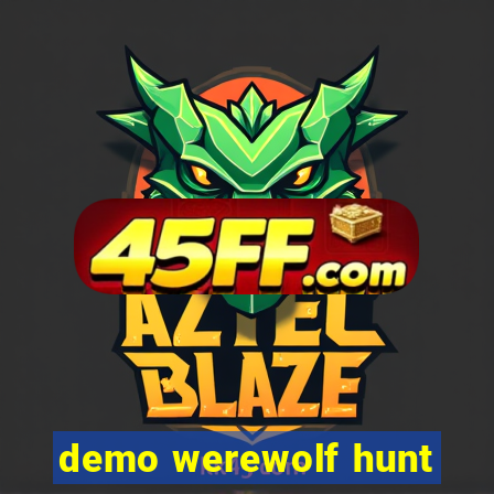demo werewolf hunt